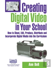Creating Digital Video In Your School