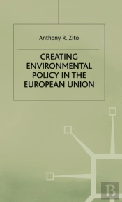 Creating Environmental Policy In The European Union