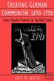 Creating German Communism, 1890-1990