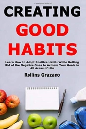 Creating Good Habits: Learn How To Adopt