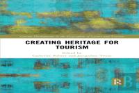 Creating Heritage For Tourism