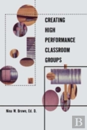 Creating High Performance Classroom Groups