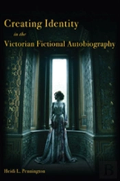 Creating Identity In The Victorian Fictional Autobiography