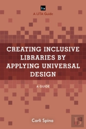 Creating Inclusive Libraries By Applying Universal Design