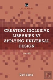 Creating Inclusive Libraries By Applying Universal Design