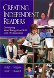 Creating Independent Readers: Developing Word Recognition Skills In K-12 Classrooms