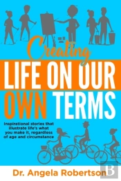 Creating Life On Our Own Terms