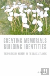 Creating Memorials, Building Identities