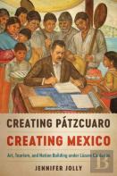 Creating Patzcuaro, Creating Mexico