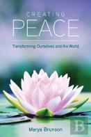 Creating Peace-Transforming Ourselves And The World
