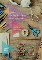 Creating Performances For Teaching And Learning