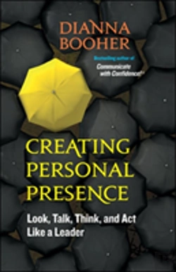 Bertrand.pt - Creating Personal Presence: Look, Talk, Think, And Act Like A Leader