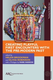 Creating Playful First Encounters With The Pre-Modern Past
