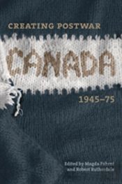 Creating Postwar Canada