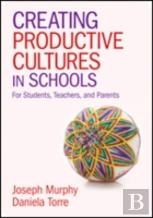 Creating Productive Cultures In Schools