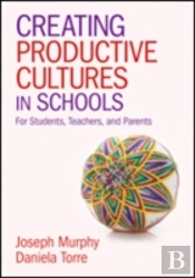 Creating Productive Cultures In Schools
