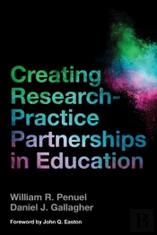 Creating Research-Practice Partnerships In Education