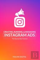 Creating, Running, & Managing Instagram Ads