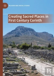 Creating Sacred Places In First Century Corinth