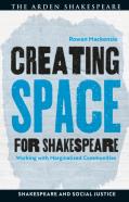 Creating Space For Shakespeare