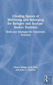 Creating Spaces Of Wellbeing And Belonging For Refugee And Asylum-Seeker Students