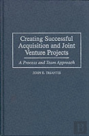 Creating Successful Acquisition And Joint Venture Projects
