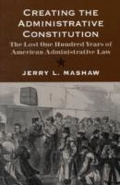 Creating The Administrative Constitution