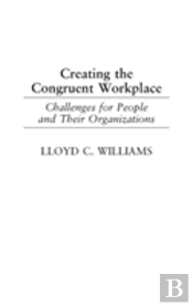 Creating The Congruent Workplace