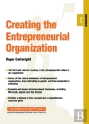 Creating The Entrepreneurial Organization