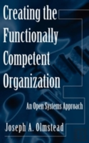 Creating The Functionally Competent Organization