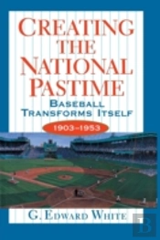 Creating The National Pastime