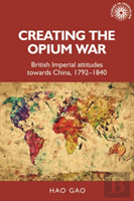 Creating The Opium War