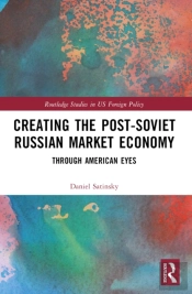 Creating The Post-Soviet Russian Market Economy