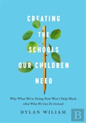 Creating The Schools Our Children Need