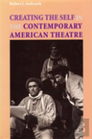 Creating The Self In The Contemporary American Theatre