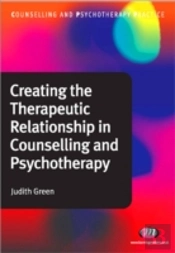 Creating The Therapeutic Relationship In Counselling And Psychotherapy