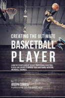 Creating The Ultimate Basketball Player