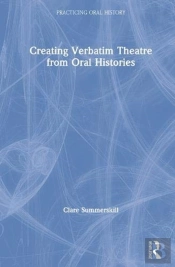 Creating Verbatim Theatre From Oral Histories