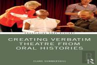 Creating Verbatim Theatre From Oral Histories