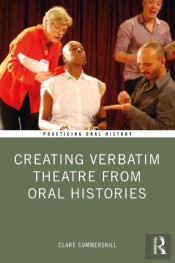 Creating Verbatim Theatre From Oral Histories
