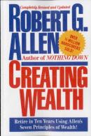 Creating Wealth: Retire In Ten Years Using Allen'S Seven Principles
