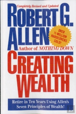 Bertrand.pt - Creating Wealth: Retire In Ten Years Using Allen'S Seven Principles