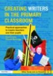 Creating Writers In The Primary Classroom