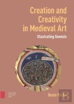 Creation And Creativity In Medieval Art