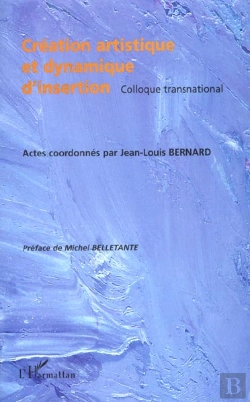 Bertrand.pt - Creation Artistique Et Dynamique D'Insertion ; Colloque Transnational