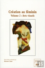 Création Au Feminin T.2 ; Arts Visuels