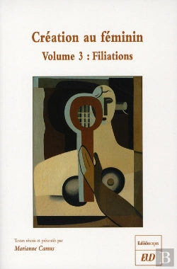 Bertrand.pt - Creation Au Feminin : Volume 3. Filiations