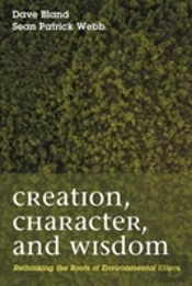 Creation, Character, And Wisdom