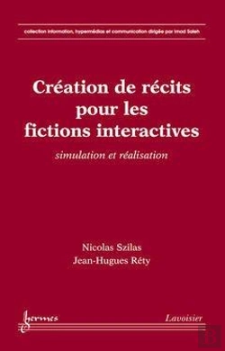 Bertrand.pt - Creation De Recits Pour Les Fictions Interactives Simulation Et Realisation Collection Information H