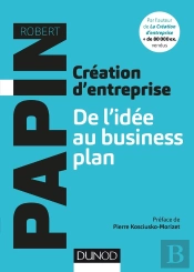 Création D'Entreprise, De L'Idée Au Business Plan
